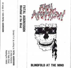 Fatal Aggression : Blindfold at the Mind